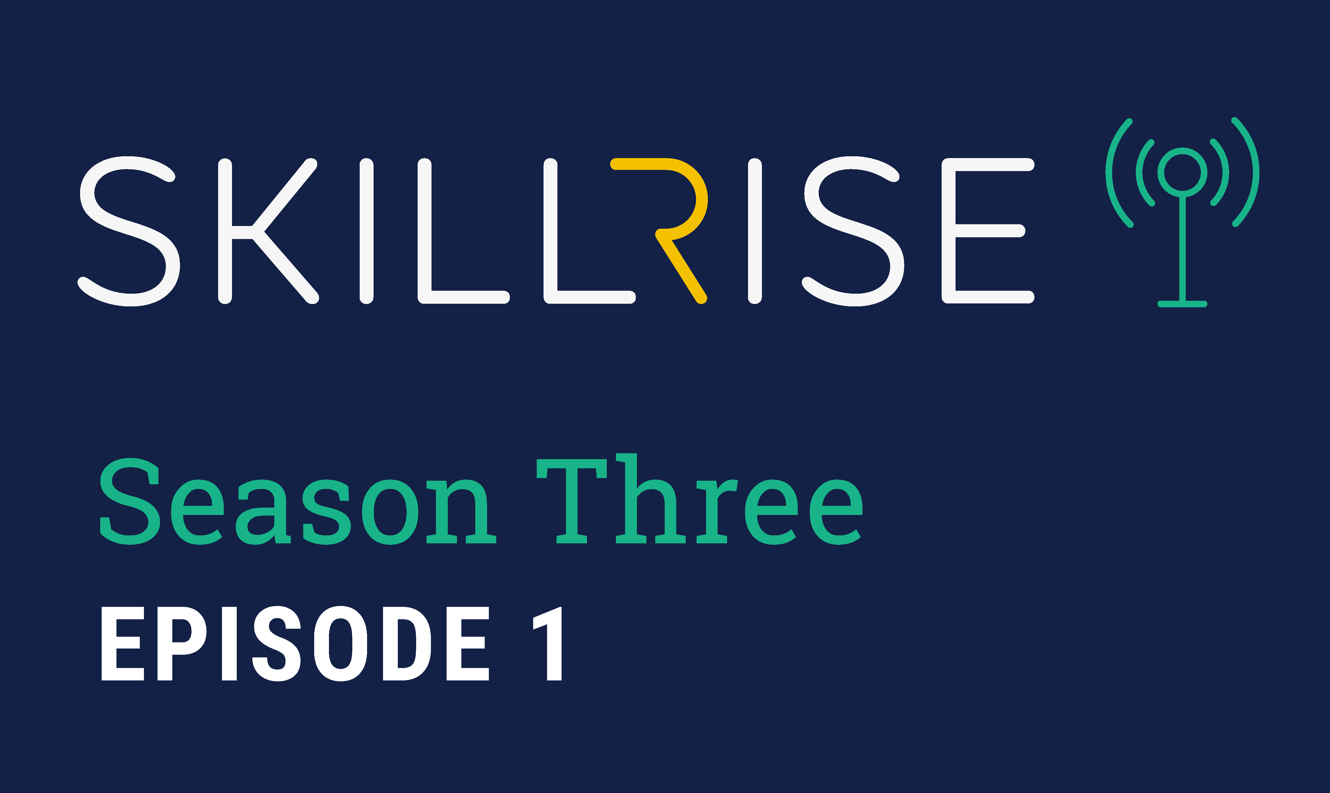 SkillRise Podcast Season 3 Episode 1