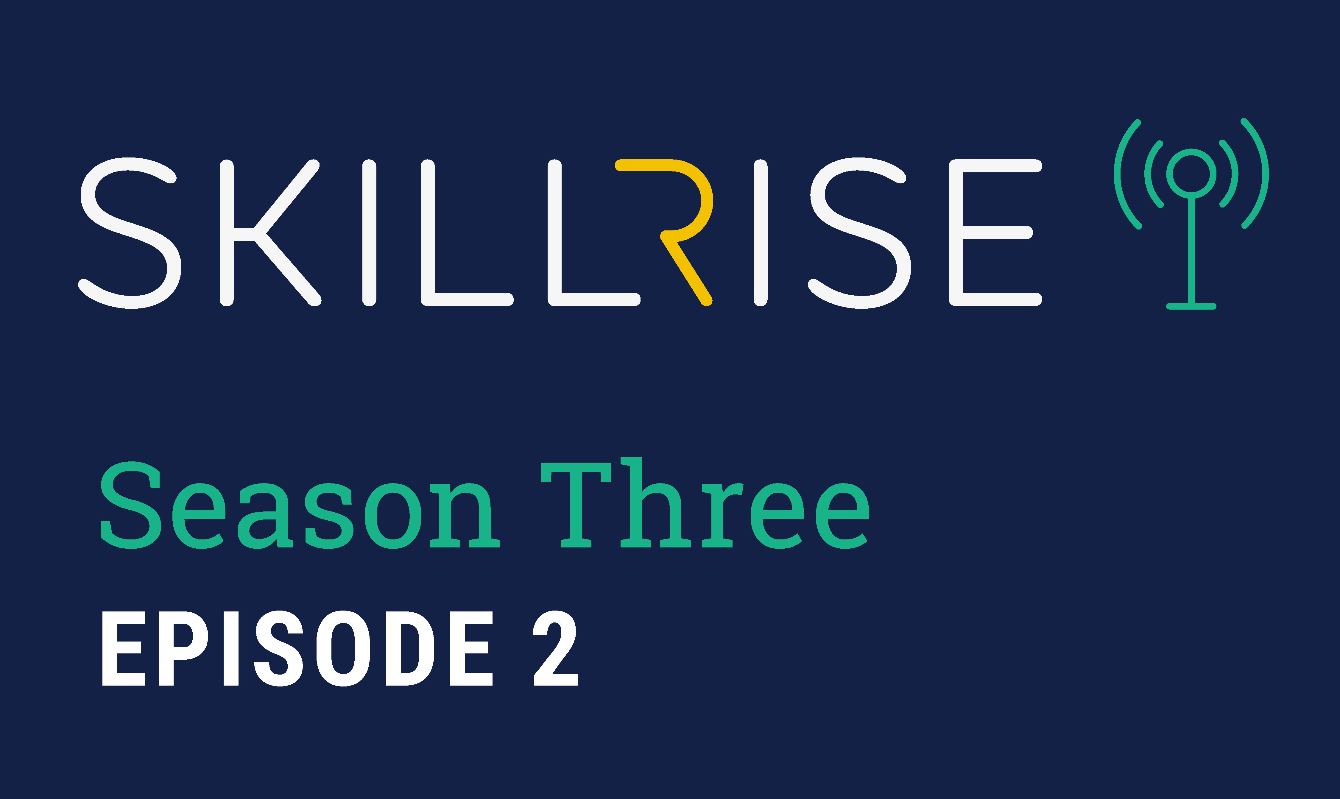 SkillRise Podcast Season 3 Episode 2