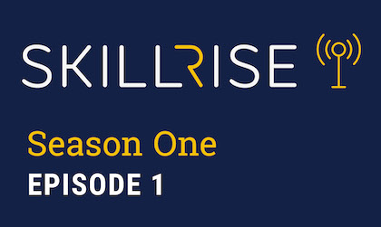 SkillRise Podcast Season 1 Episode 1
