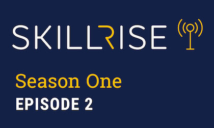 SkillRise Podcast Season 1 Episode 2